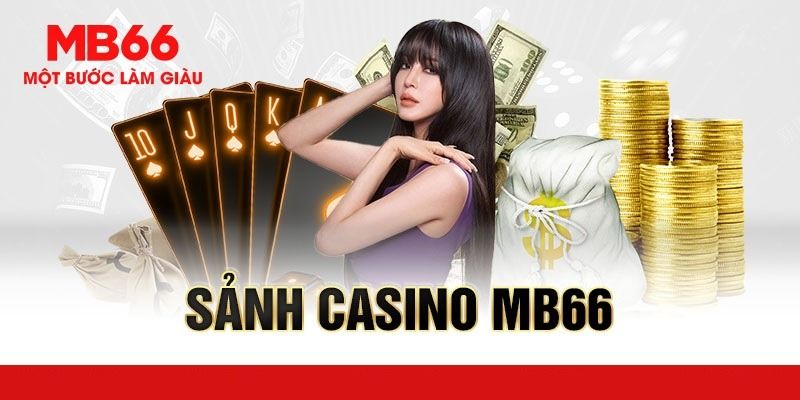 Hiểu rõ về casino MB66